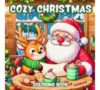 Cozy Christmas Coloring Book: Bold and Easy, Cute and Comfy Hygge-Inspired Illustrations with Thick Lines Featuring Simple, Festive Christmas Scenes ... Animal Characters for Kids, Teens, and Adults