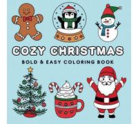 Cozy Christmas Coloring Book: Bold and Easy Designs for a Comfy, Cute Winter Hygge - Perfect for Adults & Teens