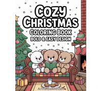 Cozy Christmas Coloring Book Bold & Easy Design: Fun Xmas Relaxation Activity for Adults and Seniors, Stress Relief and Creative Expression in Winter Holiday