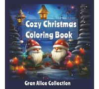 Cozy Christmas Coloring Book: Christmas Vibes Coloring Book for Adults & Teens Featuring Cute Bold and Easy Festive Holiday Winter Scenes