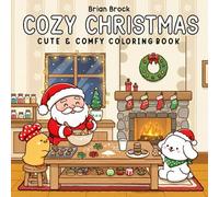 Cozy Christmas Coloring Book: Cute and Comfy Designs for Holiday Creativity and Relaxation