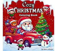 Cozy Christmas Coloring Book: Cutie Designs for Adults and Teens with Adorable Holiday Stuff/ Designs for Stress Relief /Cute Kawaii Xmas Scenes