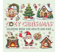 Cozy Christmas Coloring Book for Adults and Kids: 40 Festive Illustrations of Winter Wonderland with Santa, Dwarfs, Fairies, and Festive Scenes