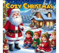 Cozy Christmas Coloring Book: For Adults and Teens Super Cute Designs Bold and Easy Spaces for Relaxation