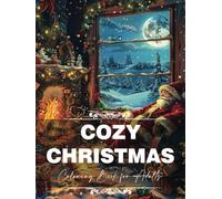 Cozy Christmas Coloring Book for Adults: Large, Bold and Easy Designs to Relax and Celebrate the Magic of Christmas