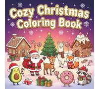 Cozy Christmas Coloring Book for Kids & Adults: 50 Cute Festive Pages featuring Kawaii Avocado, Santa Claus, Gingerbread Houses, and Fun Holiday Designs