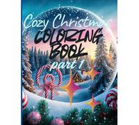 Cozy Christmas - Coloring Book-Part-1: Bold and Easy Inspired Designs for Relaxation, Stress Relief, and Festive Creativity & Coloring Fun Adults & Teens