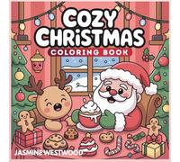 Cozy Christmas : Coloring Book with 55+ One Sided No Mess Color Pages, A Cozy & Cute Bold and Easy Coloring Book for Adults, Women & Teens, A Perfect ... Calm, Comfort & Christmas Seasonal Happiness
