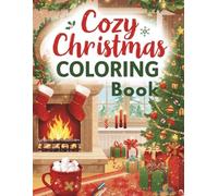 Cozy Christmas Coloring: Relax, Unwind & Celebrate the Holidays