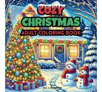 Cozy Christmas: Cozy Christmas Coloring Book for Adults & Teens, Featuring 40 Beautiful Christmas Designs (Cozy & Cute Coloring Books)
