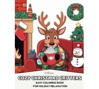 Cozy Christmas Critters: Easy Coloring Book for Holiday Relaxation