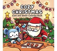 Cozy Christmas: Cute and Sweet Holiday Coloring Book for Adults, Teens and Kids (Fun Stocking Stuffer Ideas and Secret Santa Gift)