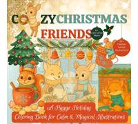 Cozy Christmas Friends: A Hygge Holiday Coloring Book for Calm & Magical Illustrations (Cozy Forest Friends - Hygge in the Woods)