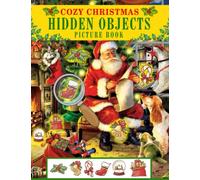 Cozy Christmas Hidden Objects Picture Book: 25 Picture Inside to Cut, Paste - To Look and Find Characters | Activity Book for All Ages | Fun Way to ... | Birthday | Christmas Gifts | Stress Relief
