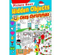 Cozy Christmas Hidden Objects Picture Book: 25 Picture Inside to Cut, Paste - To Look and Find Characters | Activity Book for All Ages | Fun Way to ... | Birthday | Christmas Gifts | Stress Relief