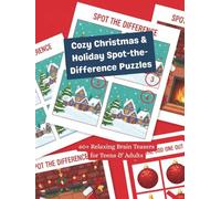 Cozy Christmas & Holiday Spot-the-Difference Puzzles: Spot the Difference & Odd One Out Puzzles for Adults and Children: 60+ Holiday Scenes for Relaxation & Stress Relief (Fun Puzzle)