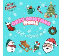 Cozy Christmas Home - Adult Coloring Book: Relaxing Holiday Scenes Filled with Warmth, Beauty & Intricate Details