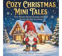 Cozy Christmas Mini Tales: Five Minute Heartwarming Children Stories for Nice Evenings