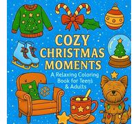 Cozy Christmas Moments: Easy Adult Coloring Book with Cute Holiday Designs: Bold clean outlines and large spaces - ornaments, sweaters, skates, cocoa, ... cozy pup (Relaxing Coloring Books for Adults)
