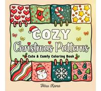 Cozy Christmas Patterns Coloring Book: Warm Holiday Designs, Relaxing Pattern Art, and Festive Winter Joy for All Ages