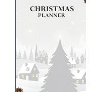 Cozy Christmas Planner: A 140-Page Guided Journal for a Stress-Free Holiday Season with Gift Trackers, Recipe Pages & Memory Prompts