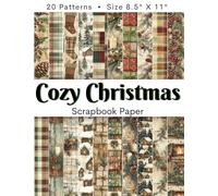 COZY CHRISTMAS Scrapbook Paper: Watercolor Cottage Designs With Wood & Shabby Chic Elements | Cozy Warm Feeling, Plaid, Earth Tones With Green & Red, ... For DIY Projects, Kids' Crafts, Junk Journal