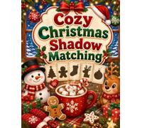 Cozy Christmas Shadow Matching: An Interactive Holiday Activity Book to Boost Focus and Visual Skills