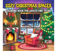 Cozy Christmas Spaces: Coloring Book for Adults and Teens - Cute and Cozy Coloring Pages Featuring Comfy Spaces - Simple Winter Holiday Designs for Relaxation