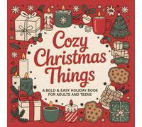 Cozy Christmas Things: A Bold & Easy Holiday Coloring Book for Adults and Teens: Simple and Cute Christmas-Themed Objects to Color | Relaxing ... Things: A Bold & Easy Coloring Collection)