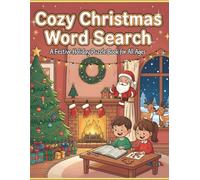 Cozy Christmas Word Search: A Festive Holiday Puzzle Book for All Ages: Relax, Laugh, and Celebrate the Season with 100+ Joyful Word Search Puzzles ... Christmas Movies, Carols, Bible Themes & More