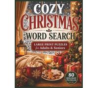 Cozy Christmas Word Search: Large-Print Holiday Puzzles for Adults & Seniors Featuring Festive Traditions, Winter Memories, and Relaxing Christmas Fun
