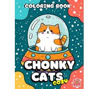 Cozy Chunky Cats Coloring Book: Bold and Easy Cute Fat Cats for Relaxing Fun and Stress Relief (The Chonky Cat Coloring Collection)