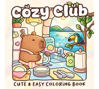 Cozy Club Coloring Book: Comfy Corners Coloring Pages with Relaxing, Cute Scenes for Adults, Kids Encouraging Creativity, Focus, and Peaceful Times