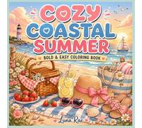 COZY COASTAL SUMMER: Bold & Easy Coloring Book for Adults and Teens Featuring Relaxing Beach Scenes, Cute Coastal Life, Cozy Vacation Vibes, and Stress Relief (Sunny & Cozy Coloring Books)