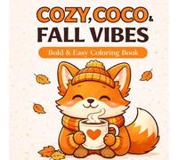 Cozy Coco Fall Vibes Coloring Book: Bold & Easy Coloring Book for Adults and Teens Featuring Cute Cozy Fall Scenes, Simple Designs, Cute Animals, and Relaxing Autumn Pages