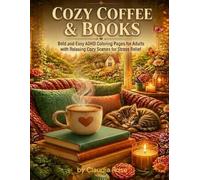 COZY COFFEE & BOOKS: Bold and Easy ADHD Coloring Pages for Adults with Relaxing Cozy Scenes for Stress Relief