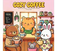 Cozy Coffee Coloring Book: 30 Big, Bold & Easy Coffee Shop Scenes to Color - Cute Animals, Cozy Corners & Sweet Treats for Kids, Adults & Beginners (Bold & Easy Cozy Coloring)