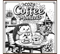 Cozy Coffee Moments: A Monochrome Dot Coloring Book for Adults and Teens Featuring Cute Cozy Cafés, Adorable Animals, Relaxing Coffee Scenes, and Easy ... for Stress Relief and Mindful Creativity