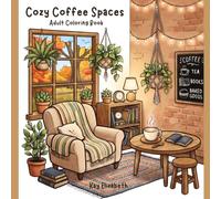 Cozy Coffee Spaces: A Bold & Easy Adult Coloring Book of Coffee Bars, Reading Nooks & Cozy Mugs