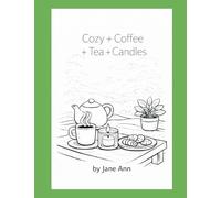 Cozy + Coffee + Tea + Candles: Relaxing Bold & Easy Cozy Scenes for Stress Relief and Calm