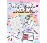 Cozy Color With Me, A Fun Workbook With Practise Sheets, Swatches, Coloring Try-outs For Kids And Adults
