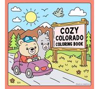 Cozy Colorado Coloring Book: Bold and Easy Coloring Pages Featuring Cute Animals, Landmarks, and Scenic Adventures: A Fun and Relaxing Coloring ... Adults (Cozy Coloring Book Series by Minerva)