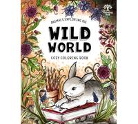 Cozy Coloring Book - Animals Exploring the Wild World: A Collection of Playful Poems and Hand Drawn Illustrations by Sarah Janisse Brown