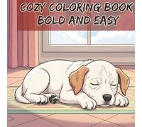 Cozy Coloring Book Bold and Easy: Whimsical Cozy Scenes with Thick Outlines for Stress Relief and Relaxation (Cozy Moments Coloring Series)