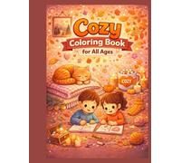 Cozy Coloring Book for All Ages: Warm & Wholesome Home Moments for Calm, Creativity & Fun (Sparkle & Shine Coloring Series)
