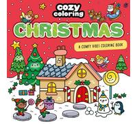 Cozy Coloring: Christmas: A Comfy Vibes Coloring Book for Adults and Kids: Simple, Relaxing Pages Featuring Winter Wonderlands, Sweet Christmas Treats, and Santa Claus!
