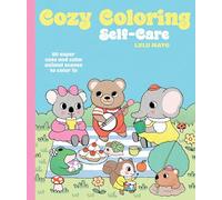 Cozy Coloring: Self-Care: 50 super cute and calm animal scenes to color in
