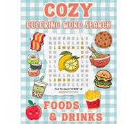 Cozy Coloring Word Search - Foods And Drinks: A word find and coloring book mashup for relaxation and creative fun!