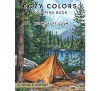 Cozy Colors: Coloring book for adults. Bushcraft Calm: Soothing outdoor landscapes by the campsite.