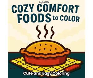 Cozy Comfort Foods to Color: Easy & Cute Coloring: Big & Bold Pages